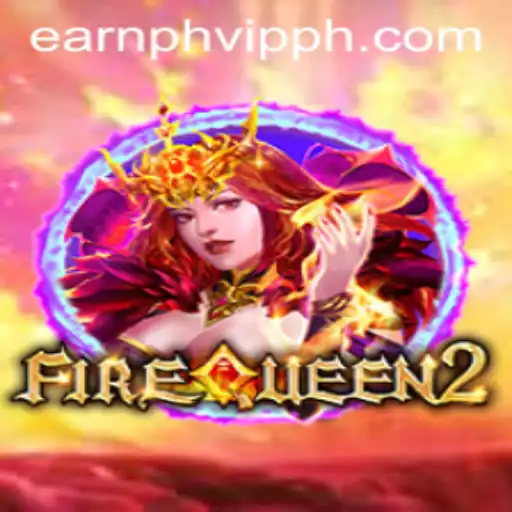 FireQueen2: An Epic Adventure in the World of EarnPh VIP