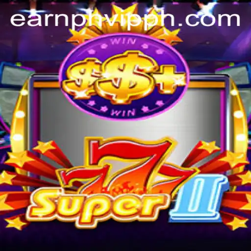 Understanding Super777II and the Rise of earnph vip