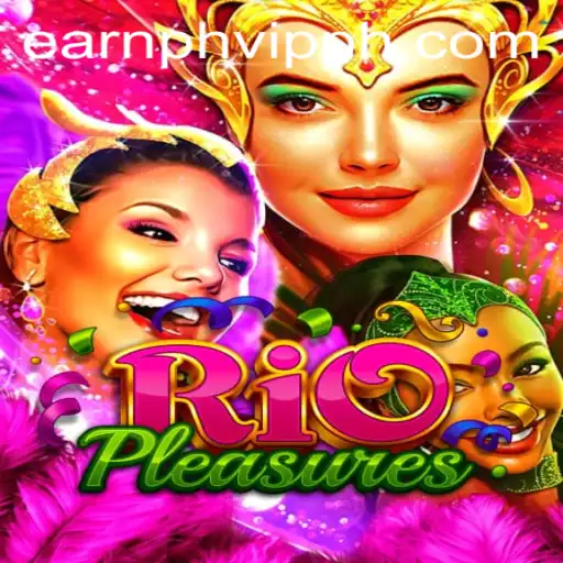 Exploring RioPleasures: A Journey into the World of Earnph VIP